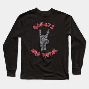 Robots are Metal Long Sleeve T-Shirt